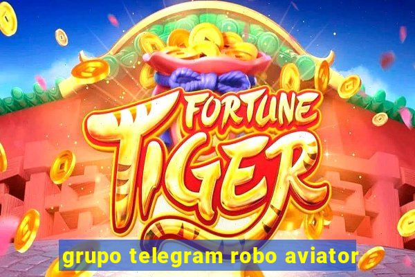 grupo telegram robo aviator